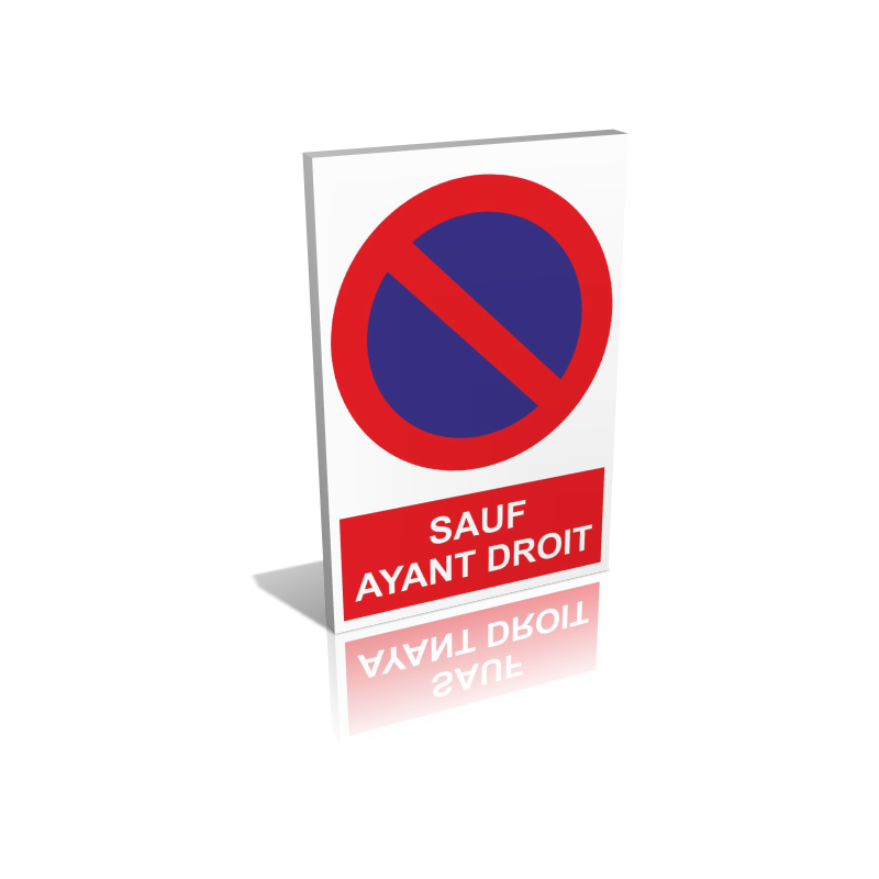 Stationnement interdit - Sauf ayant droit