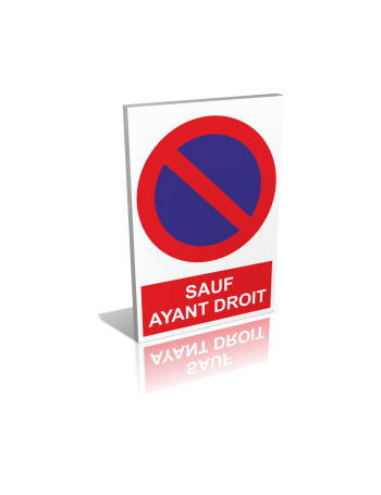 Stationnement interdit - Sauf ayant droit