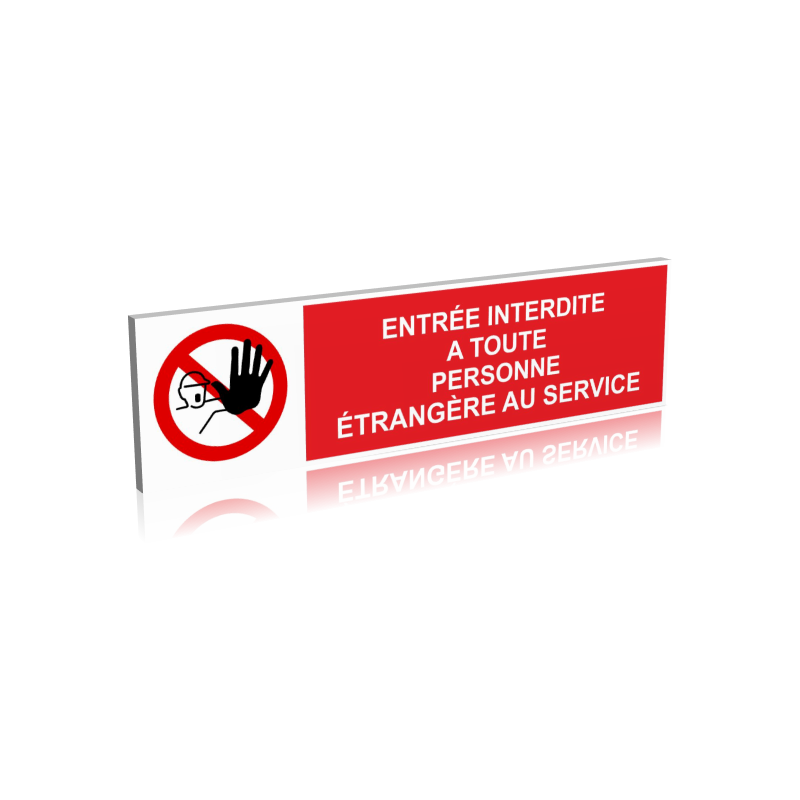 Entrée interdite à toute personne étrangère au service Entrée interdite à toute personne étrangère au service