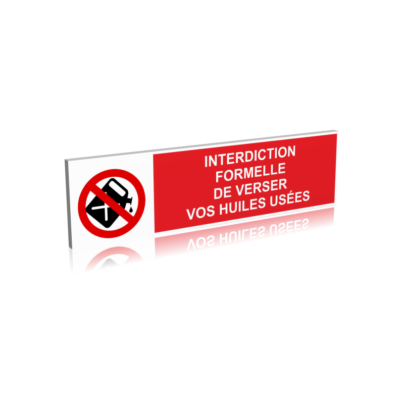 Interdiction formelle de verser vos huiles usées Interdiction formelle de verser vos huiles usées
