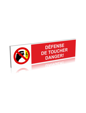 Défense de toucher - Danger!