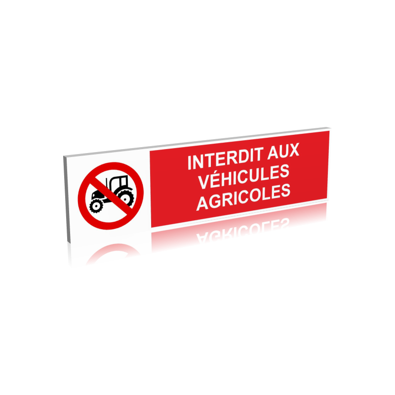 Interdit aux véhicules agricoles Interdit aux véhicules agricoles