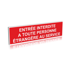 Entrée interdite à toute personne étrangère au service