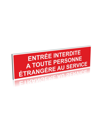 Entrée interdite à toute personne étrangère au service