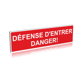Défense d'entrer - Danger!