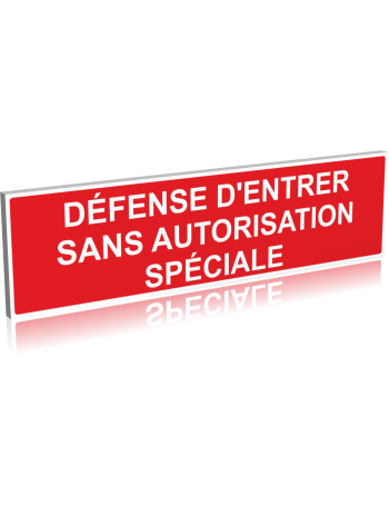 Défense d'entrer sans autorisation spéciale