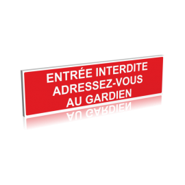 Entrée interdite - Adressez-vous au gardien