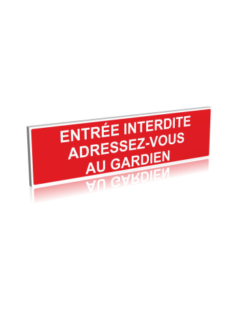 Entrée interdite - Adressez-vous au gardien