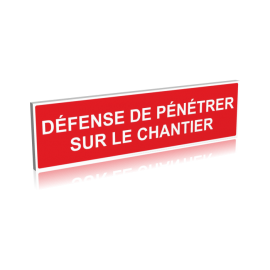 Défense de pénétrer sur le chantier