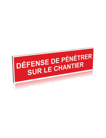 Défense de pénétrer sur le chantier