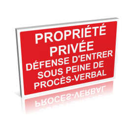 Propriété privée -Défense d'entrer sous peine de procès-verbal