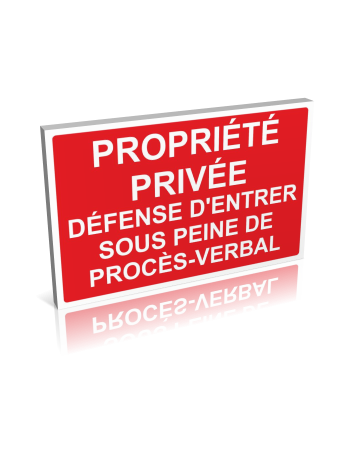 Propriété privée -Défense d'entrer sous peine de procès-verbal