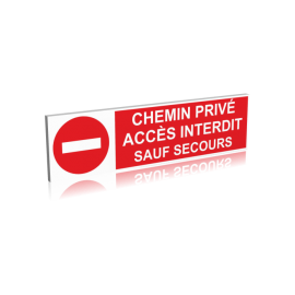 Chemin privé -Accès interdit - Sauf secours