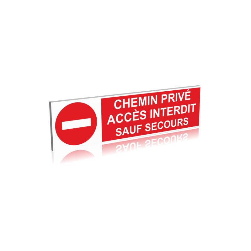 Chemin privé -Accès interdit - Sauf secours