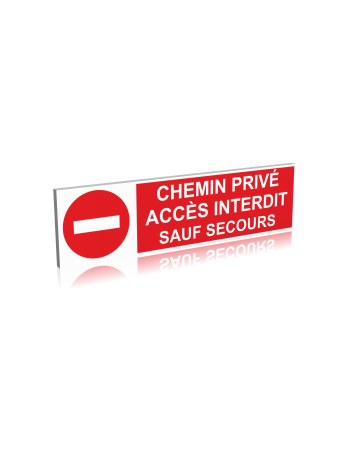 Chemin privé -Accès interdit - Sauf secours