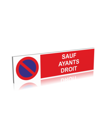 Interdiction de stationner - sauf ayants droit