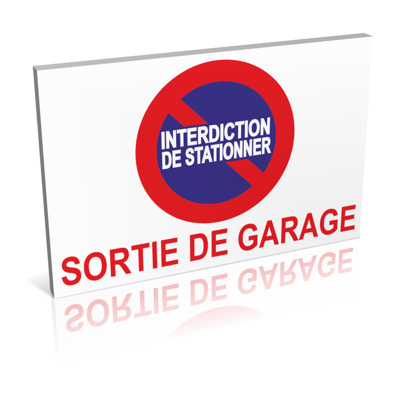 Panneau interdiction de stationner. Panneau Sortie de Garage en PVC