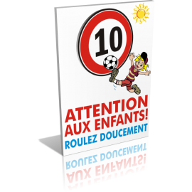 Attention aux enfants - Roulez doucement