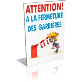 Attention à la fermeture des barrières