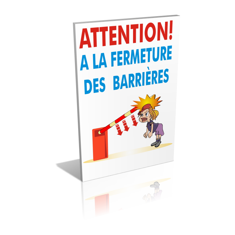 Attention à la fermeture des barrières Attention à la fermeture des barrières