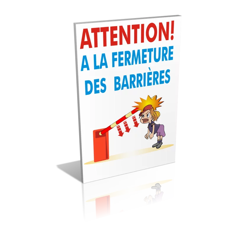 Attention à la fermeture des barrières