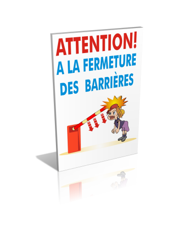 Attention à la fermeture des barrières