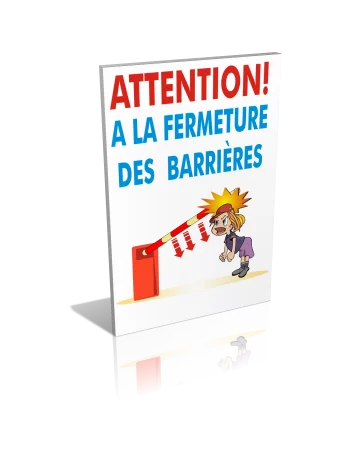 Attention à la fermeture des barrières