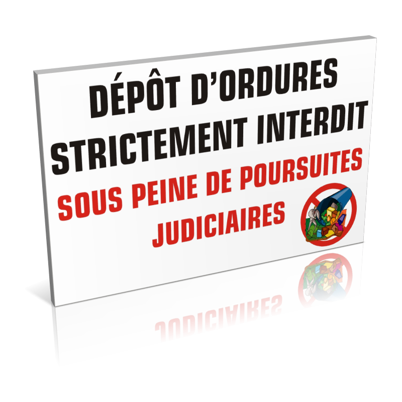 Dépôt d'ordures strictement interdit Dépôt d'ordures strictement interdit