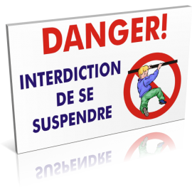 Danger - Interdiction de se suspendre