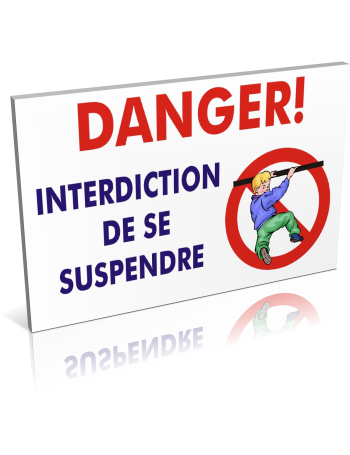 Danger - Interdiction de se suspendre