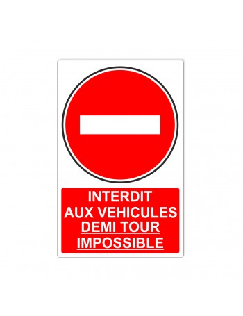 Interdit aux véhicules demi tour impossible