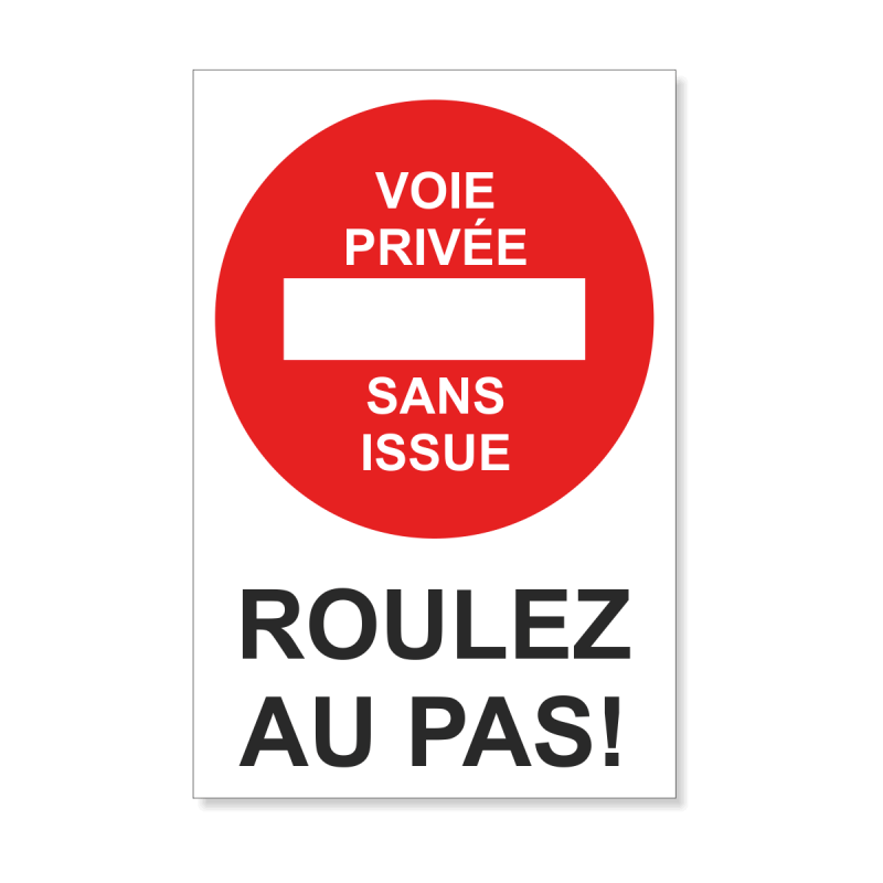 Voie Privée Sans issue - Roulez au pas