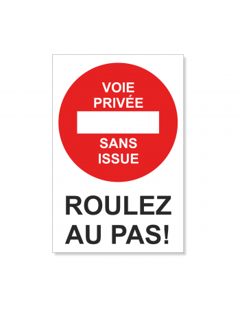 Voie Privée Sans issue - Roulez au pas