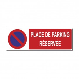 Panneau place de parking réservée Défense de stationner