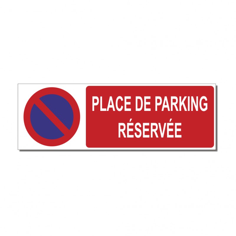 Panneau place de parking réservée Défense de stationner Panneau place de parking réservée Défense de stationner