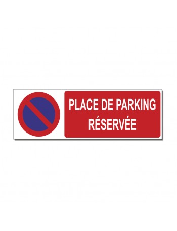 Panneau place de parking réservée Défense de stationner