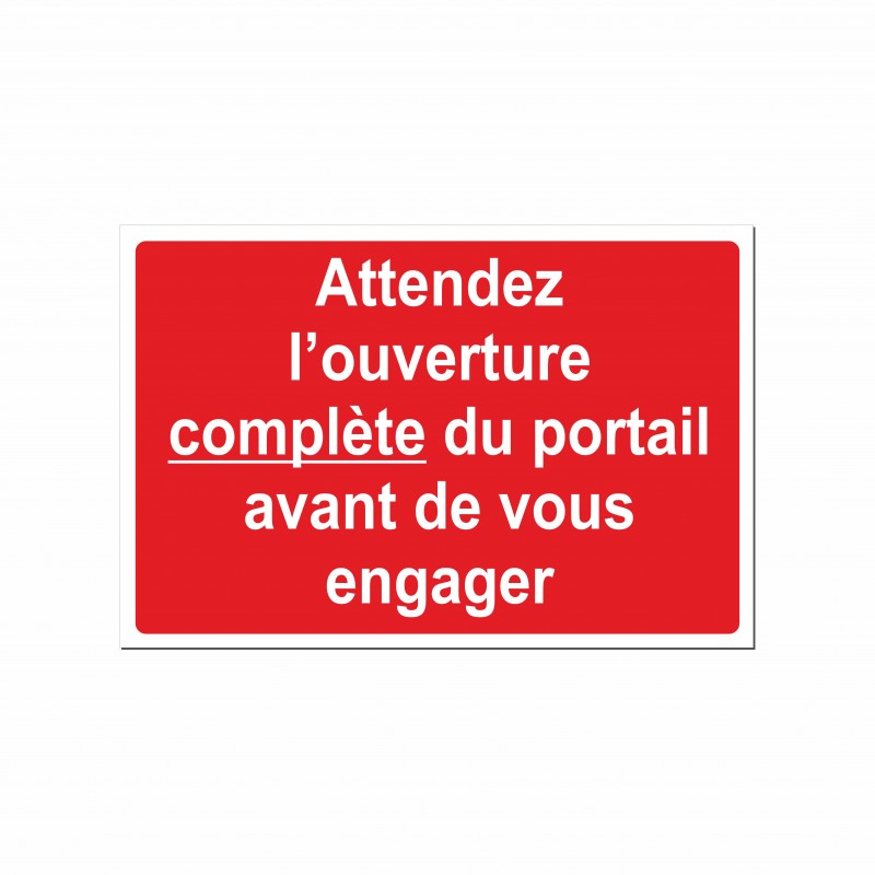 Attendez l'ouverture complète du portail avant de vous engager