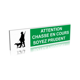 Attention chasse en cours - Soyez prudents